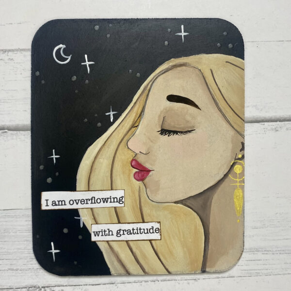 I AM OVER FLOWING WITH GRATITUDE - A Soul Mantra Painting