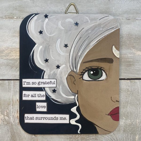 I'M SO GRATEFUL FOR ALL THE LOVE THAT SURROUNDS ME - A Soul Mantra Painting